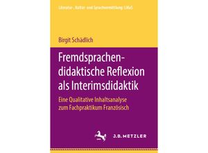 9783476049865 - Literatur- Kultur- und Sprachvermittlung LiKuS   Fremdsprachendidaktische Reflexion als Interimsdidaktik - Birgit Schädlich Kartoniert (TB)