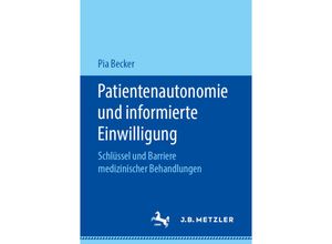 9783476049995 - Patientenautonomie und informierte Einwilligung - Pia Becker Kartoniert (TB)