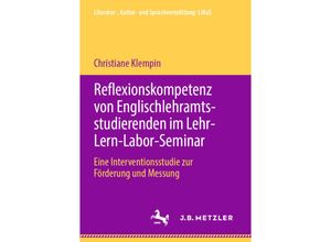 9783476051196 - Literatur- Kultur- und Sprachvermittlung LiKuS   Reflexionskompetenz von Englischlehramtsstudierenden im Lehr-Lern-Labor-Seminar - Christiane Klempin Kartoniert (TB)