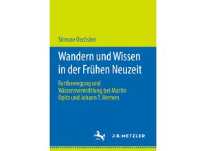 9783476051547 - Wandern und Wissen in der Frühen Neuzeit   - Simone Oechslen Kartoniert (TB)