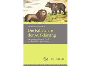 9783476055132 - Die Fabeltiere der Aufklärung   - Sebastian Schönbeck Kartoniert (TB)