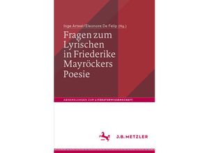 9783476057242 - Abhandlungen zur Literaturwissenschaft   Fragen zum Lyrischen in Friederike Mayröckers Poesie   Kartoniert (TB)