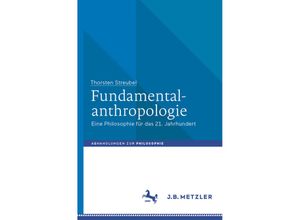 9783476057655 - Abhandlungen zur Philosophie   Fundamentalanthropologie - Thorsten Streubel Kartoniert (TB)