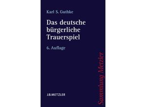 9783476161161 - Das deutsche bürgerliche Trauerspiel     Sammlung Metzler Bd116 - Karl S Guthke Taschenbuch