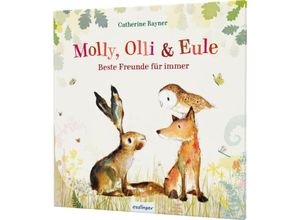 9783480238491 - Beste Freunde für immer   Molly Olli & Eule Bd1 - Catherine Rayner Gebunden