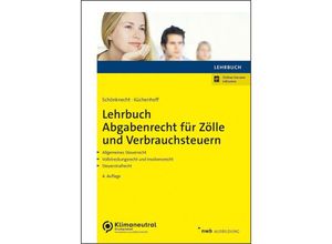 9783482637940 - Lehrbuch Abgabenrecht für Zölle und Verbrauchsteuern - Michael Schönknecht Benjamin Küchenhoff Kartoniert (TB)