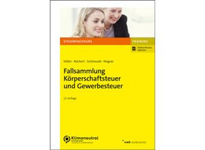 9783482672132 - Fallsammlung Körperschaftsteuer und Gewerbesteuer - Josef Köllen Gudrun Reichert Stefan Schönwald Kartoniert (TB)