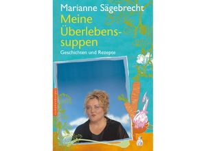 9783485013987 - Meine Überlebens-Suppen - Marianne Sägebrecht Gebunden