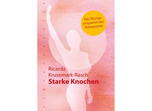 9783485028400 - Starke Knochen - Ricarda Krusemark-Rasch Gebunden