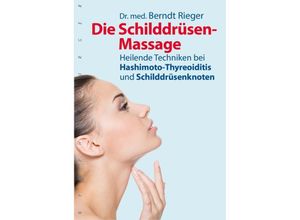 9783485028738 - Die Schilddrüsen-Massage - Berndt Rieger Gebunden