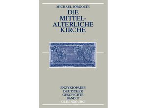 9783486200263 - Die mittelalterliche Kirche - Michael Borgolte Kartoniert (TB)