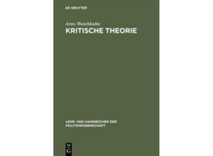 9783486253788 - Lehr- und Handbücher der Politikwissenschaft   Kritische Theorie - Arno Waschkuhn Gebunden