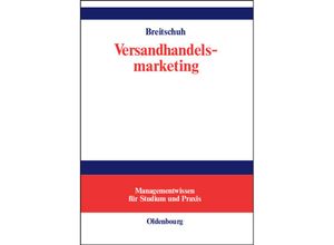 9783486255560 - Managementwissen für Studium und Praxis   Versandhandelsmarketing - Jürgen Breitschuh Gebunden