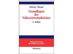 9783486274998 - Managementwissen für Studium und Praxis   Grundlagen der Volkswirtschaftslehre - Christian-Uwe Behrens Matthias Kirspel Kartoniert (TB)