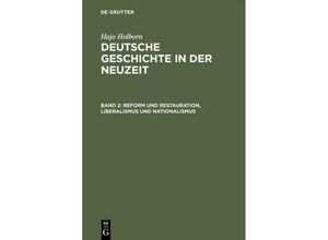 9783486432411 - Hajo Holborn Deutsche Geschichte in der Neuzeit   Band 2   Reform und Restauration Liberalismus und Nationalismus - Hajo Holborn Gebunden