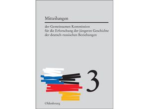 9783486581461 - Mitteilungen der Gemeinsamen Kommission für die Erforschung der jüngeren Geschichte der deutsch-russischen Beziehungen Band 3Bd3 Kartoniert (TB)