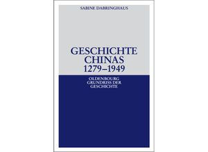 9783486590784 - Geschichte Chinas 1279-1949 - Sabine Dabringhaus Kartoniert (TB)