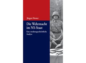 9783486591712 - Die Wehrmacht im NS-Staat - Jürgen Förster Kartoniert (TB)