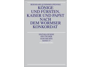 9783486596786 - Könige und Fürsten Kaiser und Papst im 12 Jahrhundert - Bernhard Schimmelpfennig Gebunden