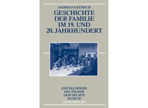 9783486714104 - Geschichte der Familie im 19 und 20 Jahrhundert - Andreas Gestrich Gebunden