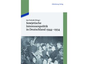 9783486714524 - Sowjetische Interessenpolitik in Deutschland 1944-1954 Gebunden