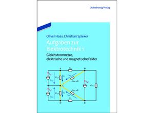 9783486716801 - Aufgaben zur ElektrotechnikBd1 - Oliver Haas Christian Spieker Gebunden