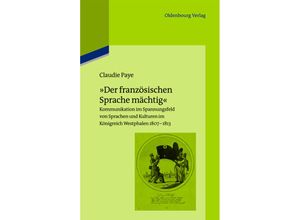 9783486717280 - Der französischen Sprache mächtig - Claudie Paye Gebunden