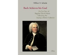 9783487162058 - Bach Achieves his Goal - William H Scheide Gebunden