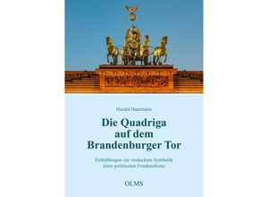 9783487162836 - Die Quadriga auf dem Brandenburger Tor - Harald Haarmann Kartoniert (TB)