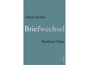 9783492054034 - Briefwechsel 1907-1953 - Alfred Kubin Reinhard Piper Leinen