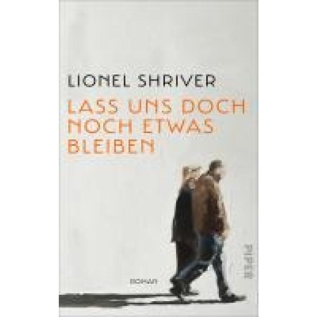 9783492059336 - Shriver Lionel Lass uns doch noch etwas bleiben