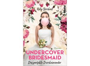 9783492062343 - Undercover Bridesmaid - Das perfekte Durcheinander - Katy Birchall Kartoniert (TB)