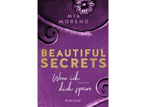 9783492063593 - Wenn ich dich spüre   Beautiful Secrets Bd2 - Mia Moreno Kartoniert (TB)