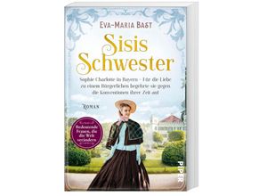 9783492063715 - Sisis Schwester   Bedeutende Frauen die die Welt verändern Bd18 - Eva-Maria Bast Kartoniert (TB)