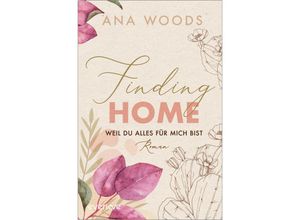 9783492063920 - Finding Home - Weil du alles für mich bist   Make a Difference Bd2 - Ana Woods Kartoniert (TB)