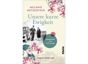 9783492063975 - Unsere kurze Ewigkeit - Melanie Metzenthin Kartoniert (TB)