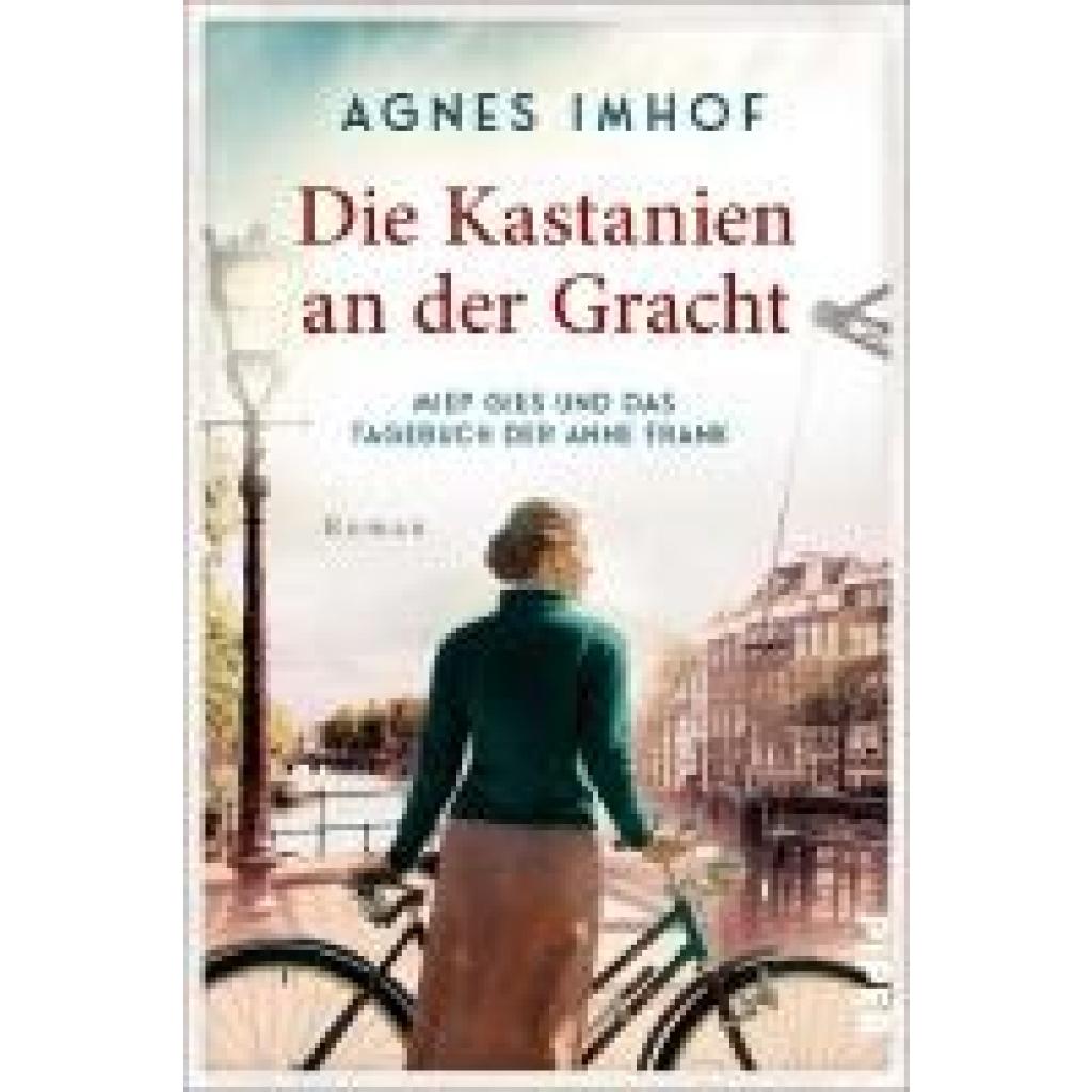 9783492064279 - Imhof Agnes Die Kastanien an der Gracht - Miep Gies und das Tagebuch der Anne Frank