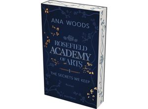 9783492064477 - The Secrets We Keep   Rosefield Academy of Arts Bd1 - Ana Woods Kartoniert (TB)