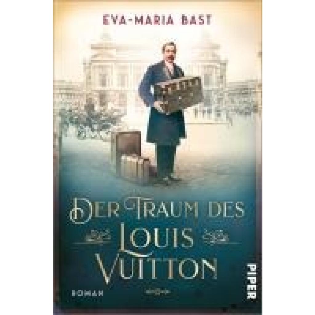 9783492064736 - Bast Eva-Maria Der Traum des Louis Vuitton