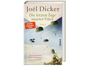 9783492071383 - Joël Dicker - GEBRAUCHT Die letzten Tage unserer Väter Roman Spannender Spionagethriller über den Widerstand im zweiten Weltkrieg - Preis vom 02062023 050629 h