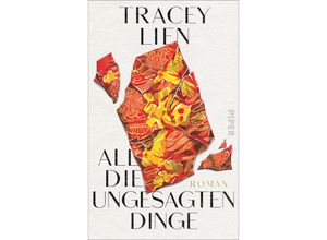 9783492071628 - All die ungesagten Dinge - Tracey Lien Gebunden