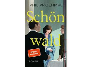 9783492071901 - Philipp Oehmke - GEBRAUCHT Schönwald Roman Großer Familien-Roman in der Tradition von Jonathan Franzen - Preis vom 12112023 060208 h