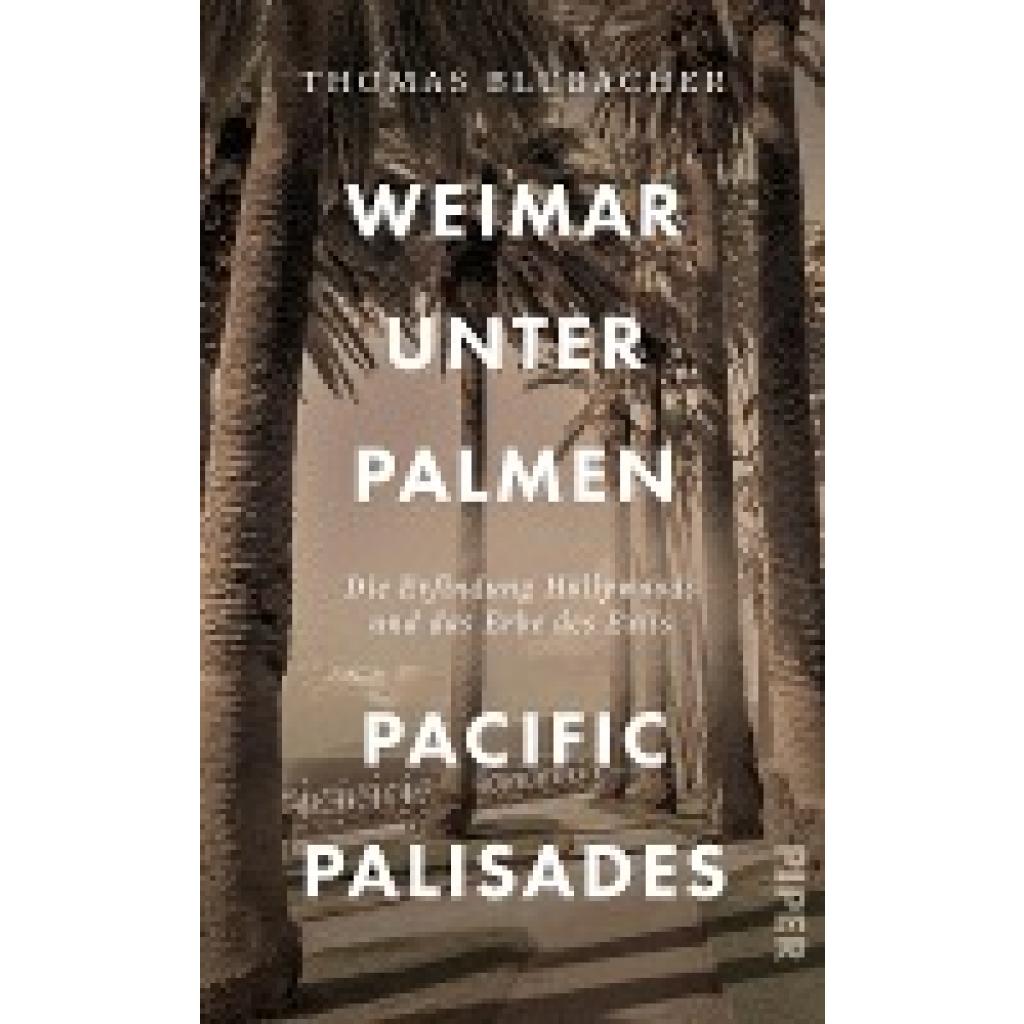 9783492072076 - Weimar unter Palmen - Pacific Palisades - Thomas Blubacher Gebunden