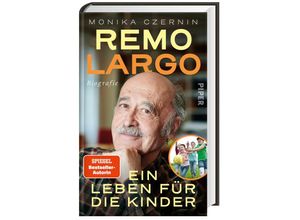 9783492072106 - Remo Largo - Ein Leben für die Kinder - Monika Czernin Gebunden