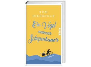 9783492072229 - Ein Vogel namens Schopenhauer - Tom Diesbrock Gebunden