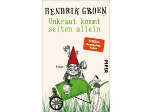 9783492072236 - Unkraut kommt selten allein - Hendrik Groen Gebunden