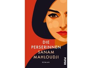 9783492072267 - Die Perserinnen - Sanam Mahloudji Gebunden