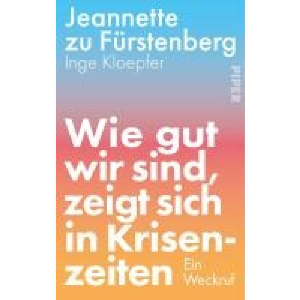 9783492073219 - Zu Fürstenberg Jeannette Wie gut wir sind zeigt sich in Krisenzeiten