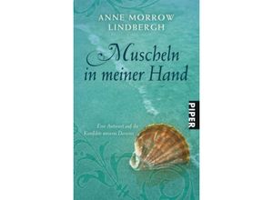 9783492214254 - Lindbergh Anne Morrow - GEBRAUCHT Muscheln in meiner Hand Eine Antwort auf die Konflikte unseres Daseins - Preis vom 02102023 050404 h