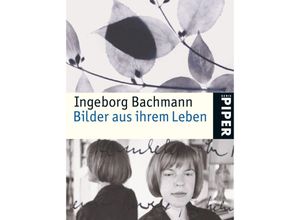 9783492239882 - Ingeborg Bachmann Bilder aus ihrem Leben - Ingeborg Bachmann Taschenbuch